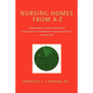 Nursing Homes from A-Z: A Guide Designed to Educate Residents and Family Members in Navigating the Complex Environment of a Nursing Home - Paperback