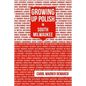 Growing Up Polish: In South Milwaukee - Paperback