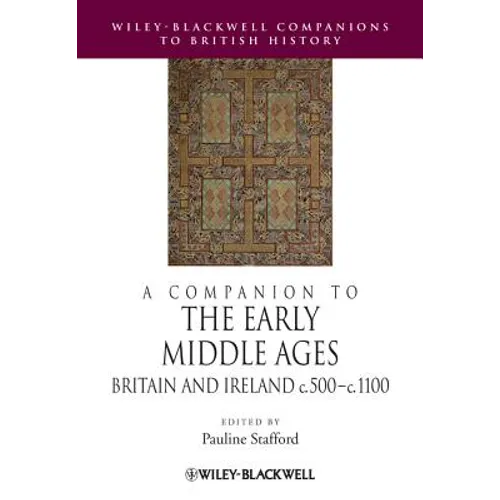 A Companion to the Early Middle Ages: Britain and Ireland C.500 - C.1100 - Paperback