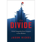 The Divide: Global Inequality from Conquest to Free Markets - Hardcover