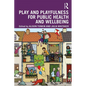 Play and Playfulness for Public Health and Wellbeing - Paperback