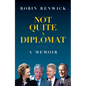 Not Quite a Diplomat: A Memoir - Hardcover