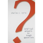 Biblical Answers to Tough Questions - Paperback