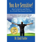 YOU ARE SENSITIVE! How to Survive and Thrive in a World That Doesn't Get You - SECOND EDITION - Paperback