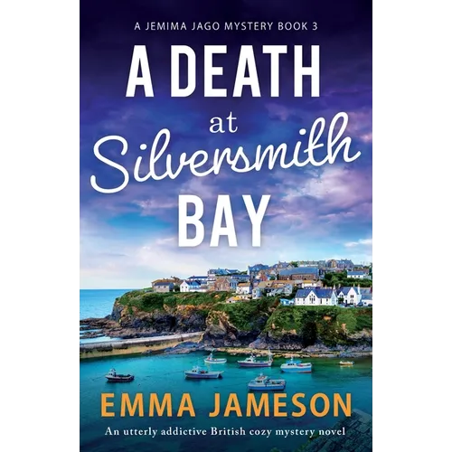 A Death at Silversmith Bay: An utterly addictive British cozy mystery novel - Paperback