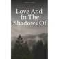 Love And In The Shadows Of - Paperback