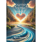 Journey to the Heart: A Guide to Prayer, Resilience, and Spiritual Growth - Hardcover