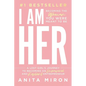 I Am Her: A Lost Girl's Journey to Becoming an Empowered and Resilient Entrepreneur - Paperback