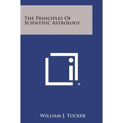The Principles of Scientific Astrology - Paperback