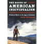 The Roots of American Individualism: Political Myth in the Age of Jackson - Hardcover