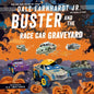Buster and the Race Car Graveyard - Hardcover
