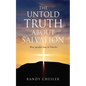 The Untold Truth about Salvation: What you don't hear in Churches - Paperback