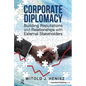 Corporate Diplomacy: Building Reputations and Relationships with External Stakeholders - Hardcover