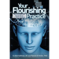 Your Flourishing Practice: Success with Brain-Based Wellness for the 21st Century Chiropractor - Paperback