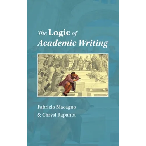 The Logic of Academic Writing - Hardcover