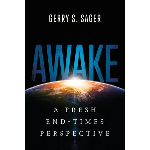 Awake: A Fresh End-Times Perspective - Paperback