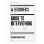 A Designer's Guide to Interviewing - Paperback