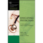 Educating Physicians: A Call for Reform of MedicalSchool and Residency - Hardcover
