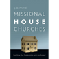 Missional House Churches: Reaching Our Communities with the Gospel - Paperback