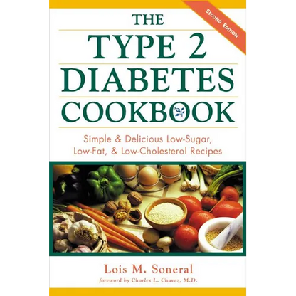 The Type 2 Diabetes Cookbook: Simple and Delicious Low-Sugar, Low Fat, and Low-Cholesterol Recipes - Paperback
