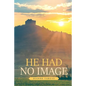He Had No Image - Paperback
