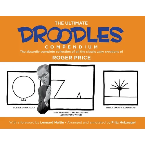 The Ultimate Droodles Compendium: The Absurdly Complete Collection of All the Classic Zany Creations - Paperback