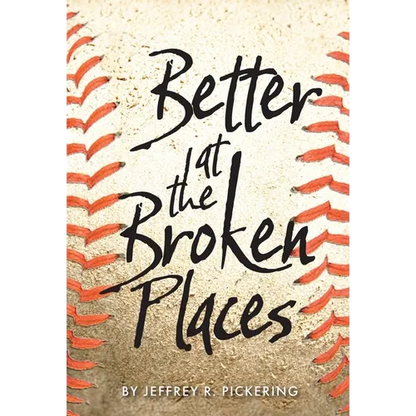 Better at the Broken Places - Hardcover