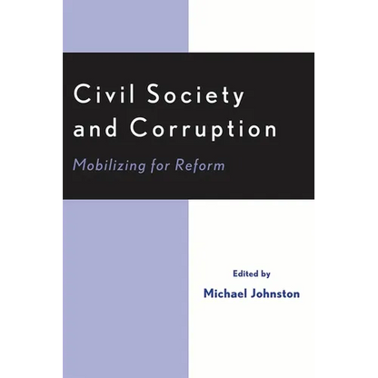 Civil Society and Corruption: Mobilizing for Reform - Paperback