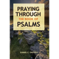 Praying Through the Book of Psalms: Discover Great Psalms, Prayers and Prophetic Declarations for Every Situation: Birthday, Christmas, Easter, Busine - Paperback