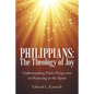 Philippians: the Theology of Joy: Understanding Paul's Perspective on Rejoicing in the Spirit - Paperback