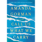Call Us What We Carry: Poems - Hardcover