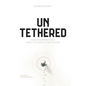 Untethered: How Visionaries Think about the Mobile-First Future - Paperback