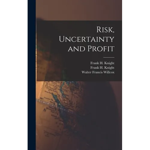 Risk, Uncertainty and Profit - Hardcover