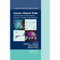 Cancer Clinical Trials: Current and Controversial Issues in Design and Analysis - Paperback