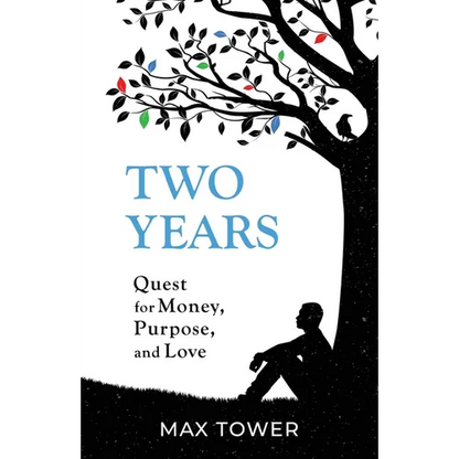 Two Years: Quest for Money, Purpose, and Love - Paperback