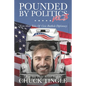 Pounded By Politics Vol 3: Even More Tales Of Civic Butthole Diplomacy - Paperback