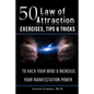 50 Law of Attraction Exercises, Tips & Tricks: To Hack Your Mind & Increase Your Manifestation Power - Paperback