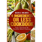 4 Ingredients or Less Cookbook: Fast, Practical & Healthy Meal Options - Paperback