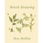 Brush Drawing as Applied to Natural Forms and Common Objects (Yesterday's Classics) - Paperback