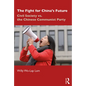 The Fight for China's Future: Civil Society vs. the Chinese Communist Party - Paperback