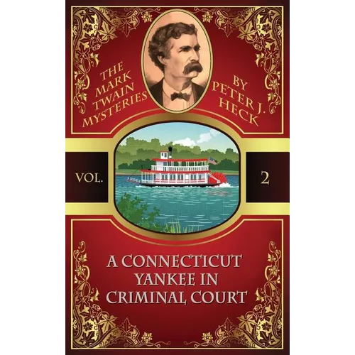 A Connecticut Yankee in Criminal Court: The Mark Twain Mysteries #2 - Paperback
