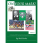 On Your Mark!: A Chronicle of EMU Track and Cross Country from 1967 to 2000 Volume II - Hardcover