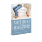 Mothers and Daughters: Mending a Strained Relationship - Paperback