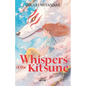 Whispers of the Kitsune: A journey of growth and acceptance into the heart of Japanese legends - Paperback