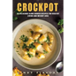 Crockpot: 50 Delicious Slow Cooker Recipes for Healthy Living and Weight Loss -- Crockpot Recipes Books (Paleo Slow Cooker, Inst - Paperback