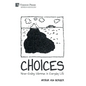 Choices: Never-Ending Dilemmas in Everyday Life - Hardcover