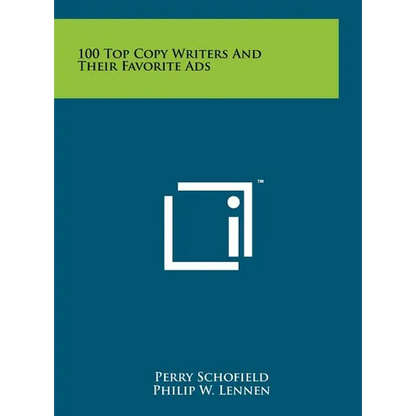 100 Top Copy Writers And Their Favorite Ads - Hardcover