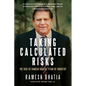 Taking Calculated Risks: The Rise of Ramesh Bhatia, Titan of Industry - Paperback
