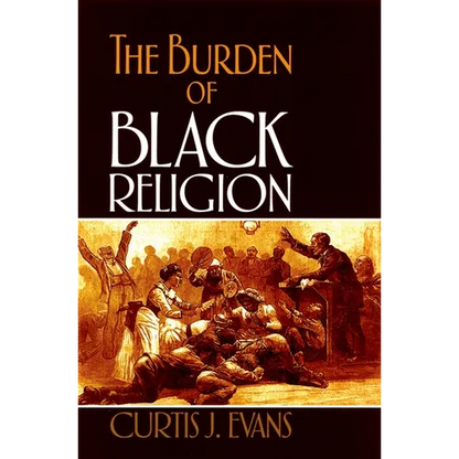 The Burden of Black Religion - Paperback