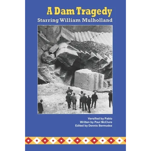 A Dam Tragedy Starring William Mulholland - Paperback